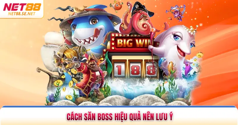 Bắn Cá Hải Vương Đổi Thưởng Tại NET88 Uy Tín Nhất 2026 Cách săn boss hiệu quả nên lưu ý